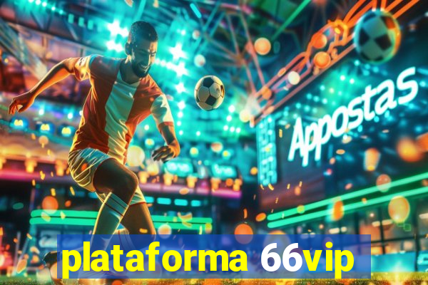 plataforma 66vip